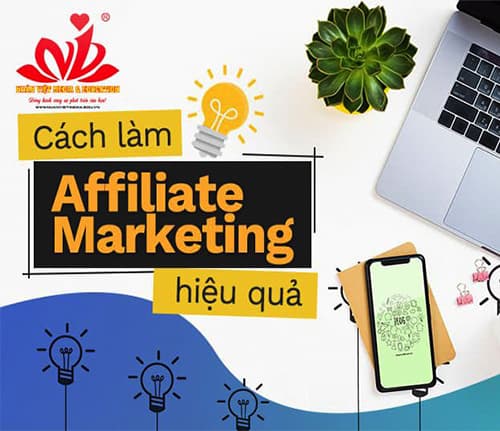 Cách Làm Affiliate Hiệu Quả - Tất Cả Những Gì Bạn Cần Biết