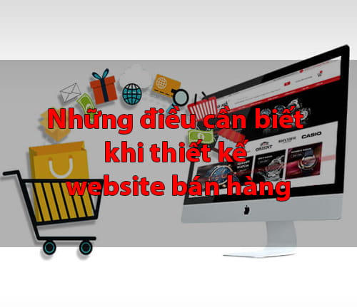Những điều cần biết khi thiết kế website bán hàng
