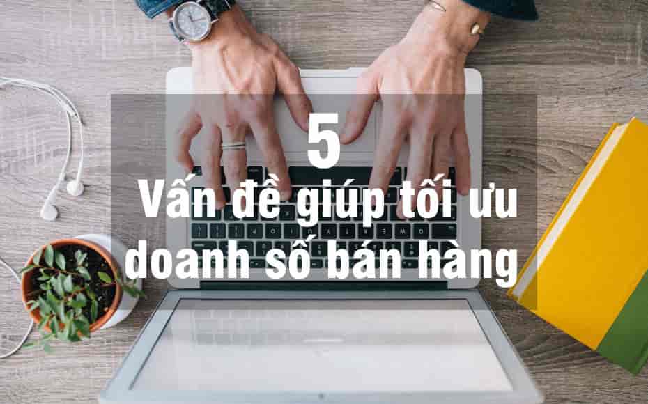 5 Vấn đề giúp thu hút khách hàng hiệu quả