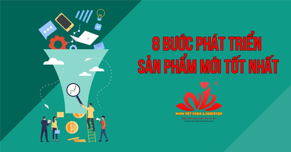 8 bước phát triển sản phẩm mới tốt nhất